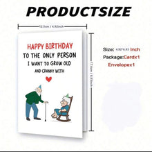 Load image into Gallery viewer, Funny Birthday Card: Only Person I Want To Grow Old and Cranky With
